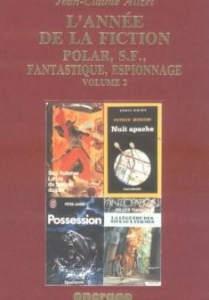 L'Année de la fiction 1990 : Polar, S-F, fantastique, espionnage : bibliographie critique courante de l'autre littérature