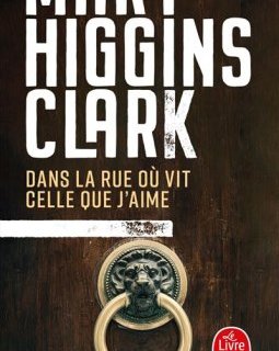 Dans la rue où vit celle que j'aime - Mary Higgins Clark