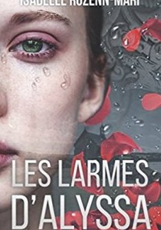 Les larmes d'Alyssa - Isabelle Rozenn-Mari