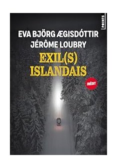 Exil(s) islandais - Jérôme Loubry et Eva Björg Ægisdóttir