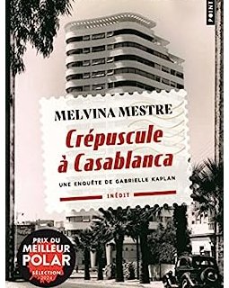 Crépuscule à Casablanca - Melvina Mestre