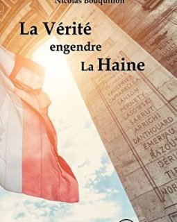 La vérité engendre la haine - Nicolas Bouquillon