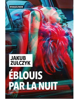 Éblouis par la nuit - Jakub Zulczyk