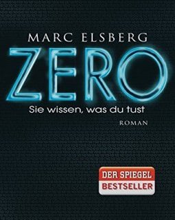 Zero : Sie wissen, was du tust - Marc Elsberg