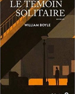 Le Témoin solitaire - William Boyle