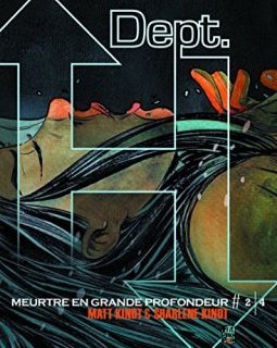 Dept. H (Tome 2-Meurtre en grande profondeur) - Matt Kindt - Sharlene Kindt