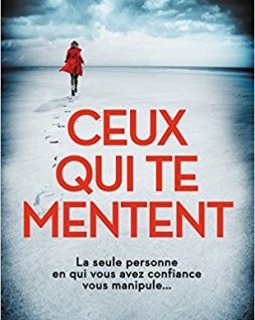  Ceux qui te mentent - Nuala Ellwood