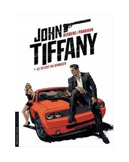 John Tiffany - tome 1 - Le Secret du bonheur - Stephen Desberg