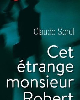Cet étrange monsieur Robert - Claude Sorel