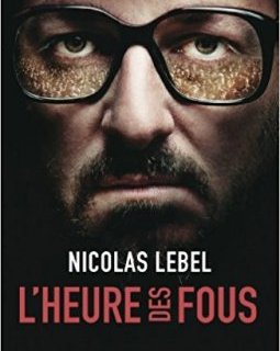L'heure des fous - Nicolas Lebel