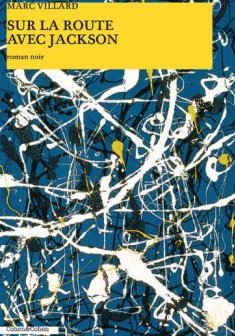 Sur la route avec Jackson - Marc Villard 