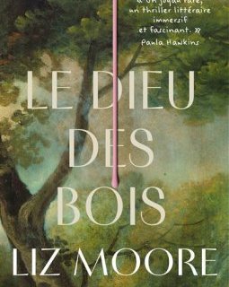 Le dieu des bois - Liz Moore