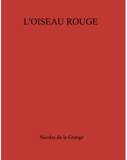 L'oiseau Rouge - Nicolas de la Grange