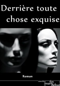 Derrière toute chose exquise - Sébastien Fritsch 