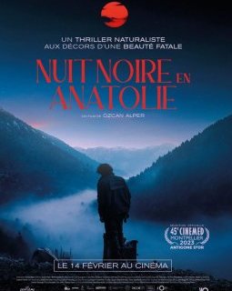 Le thriller naturaliste Nuit Noire en Anatolie se dévoile avec une bande annonce et une affiche !