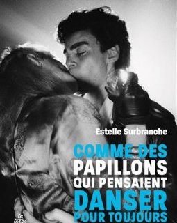 Comme des papillons qui pensaient danser pour toujours - Estelle Surbranche