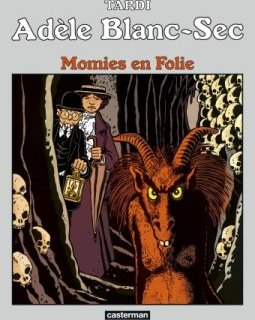 Adèle Blanc-Sec Tome 4 : Momies en folie 