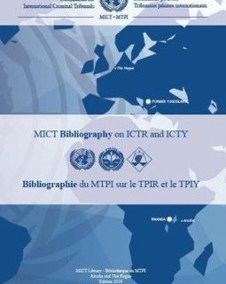 Mechanism for International Criminal Tribunals Bibliography on ICTR and ICTY / Mecanisme pour les Tribunaux penaux internationaux Bibliographie du MTPI sur le TPIR et le TPIY - Mechanism for International Criminal Tribunals