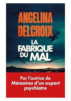 La fabrique du mal - Angélina Delcroix