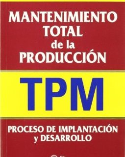 Mantenimiento total de la producción (TPM) - FRANCISCO REY SACRISTAN