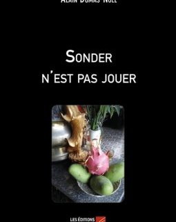 Sonder n'est pas jouer - Alain Dumas-Noël