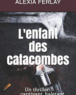  L'enfant des catacombes - Alexia Ferlay