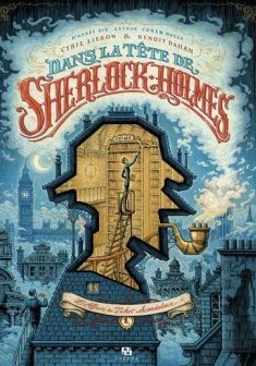 Dans la tête de Sherlock Holmes (Tome 1) : l'Affaire du Ticket - Benoît Dahan Scandaleux