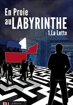 En proie au labyrinthe tome 1 : la Lutte - Marek Corbel