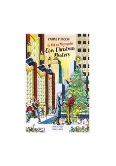 Cosy Christmas Mystery : Le Vol du Metropolis, tome 3 - Carine Pitocchi