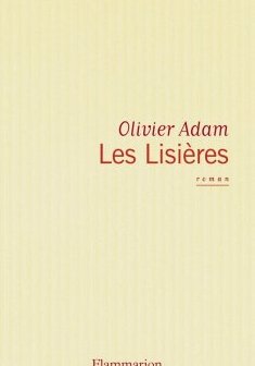 Les lisières - Olivier Adam