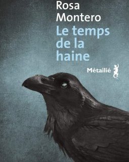 Le Temps de la haine - Rosa Montero 