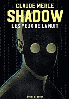 Shadow : Les yeux de la nuit - Calude Merle 