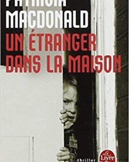 Un étranger dans la maison - Patricia MacDonald