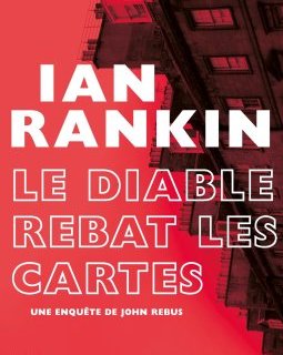 Le diable rebat les cartes - Ian Rankin