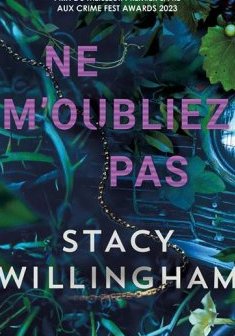 Ne m'oubliez pas - Stacy Willingham