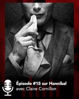  Podcast : la série Hannibal avec Claire Cornillon