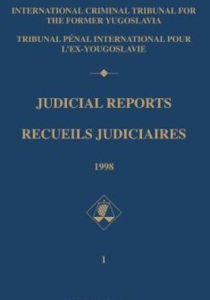 Judicial Reports 1998/ Recueils Judiciaires 1998 - International Criminal Tribunal for the Former Yugoslavia