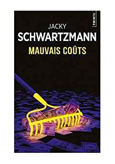 Mauvais Coûts - Jacky Schwartzmann