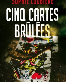 Cinq Cartes brûlées - Sophie Loubière