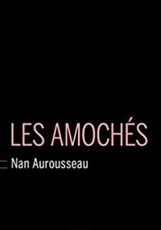 Les Amochés - Nan Aurousseau