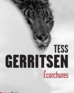Ecorchures - Tess Gerritsen