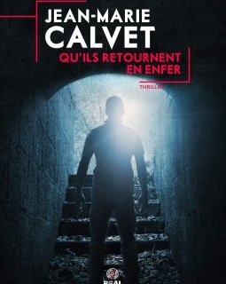 Qu'ils retournent en enfer - Jean-Marie Calvet