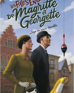 Les folles enquêtes de Magritte et Georgette : Liège en eaux troubles - Nadine Monfils