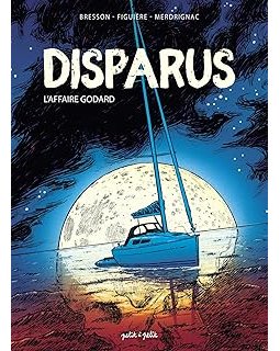 Disparus, L'affaire Godard - Béatrice Merdrignac, Pascal Bresson, Samuel Figuière