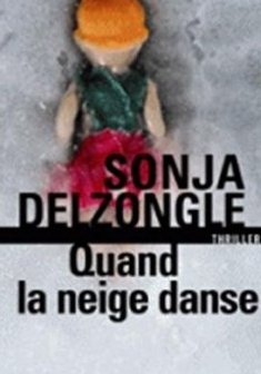 Quand la neige danse - Sonja Delzongle