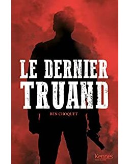Le dernier truand - Ben Choquet
