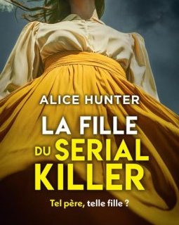 La fille du serial killer - Alice hunter