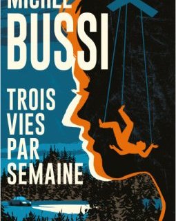 Trois vies par semaine - Michel Bussi