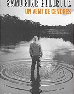 Un vent de cendres - Sandrine Collette