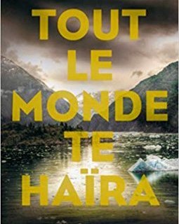 Tout le monde te haïra - Alexis Aubenque